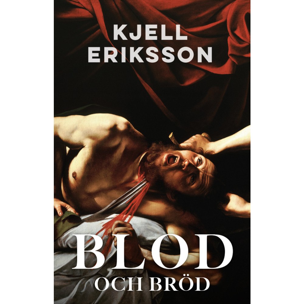 Kjell Eriksson Blod och bröd (inbunden)