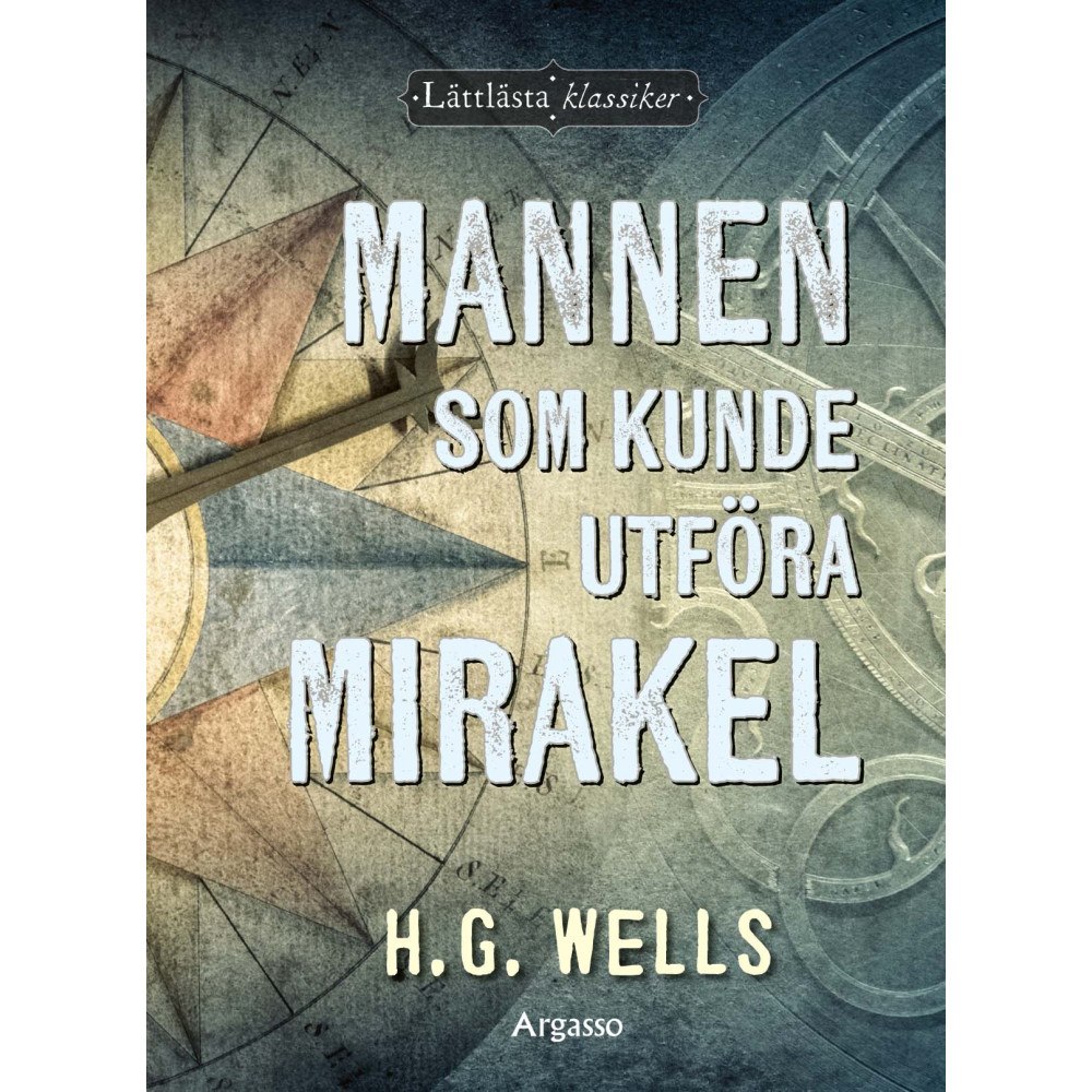 H.G. Wells Mannen som kunde utföra mirakel (inbunden)