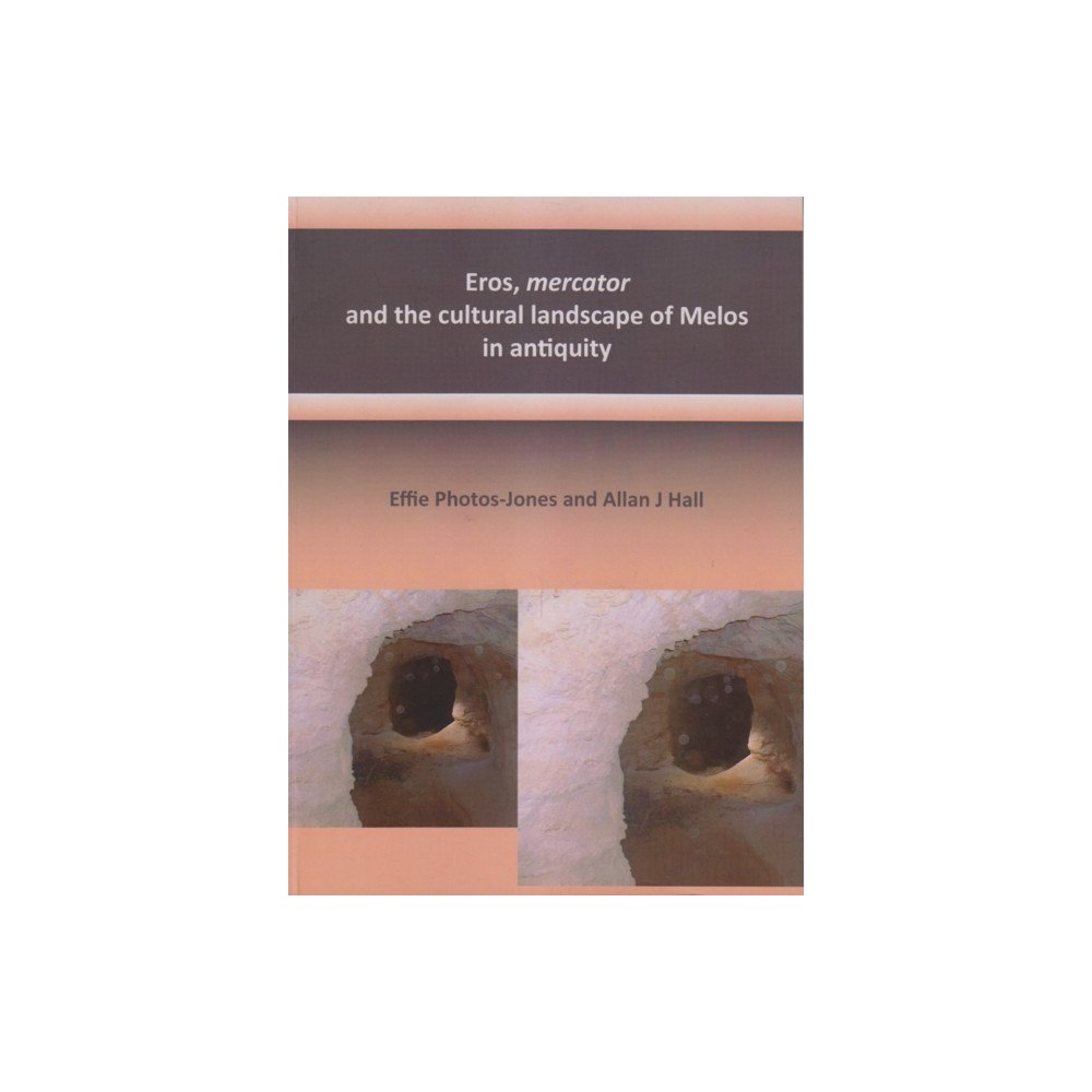 Potingair Press Eros, mercator and the cultural landscape of Melos in antiquity (häftad, eng)