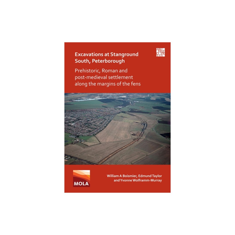 Archaeopress Excavations at Stanground South, Peterborough (häftad, eng)