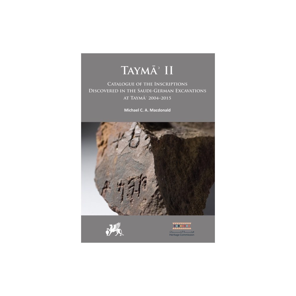 Archaeopress Tayma? II: Catalogue of the Inscriptions Discovered in the Saudi-German Excavations at Tayma? 2004–2015 (inbunden, eng)
