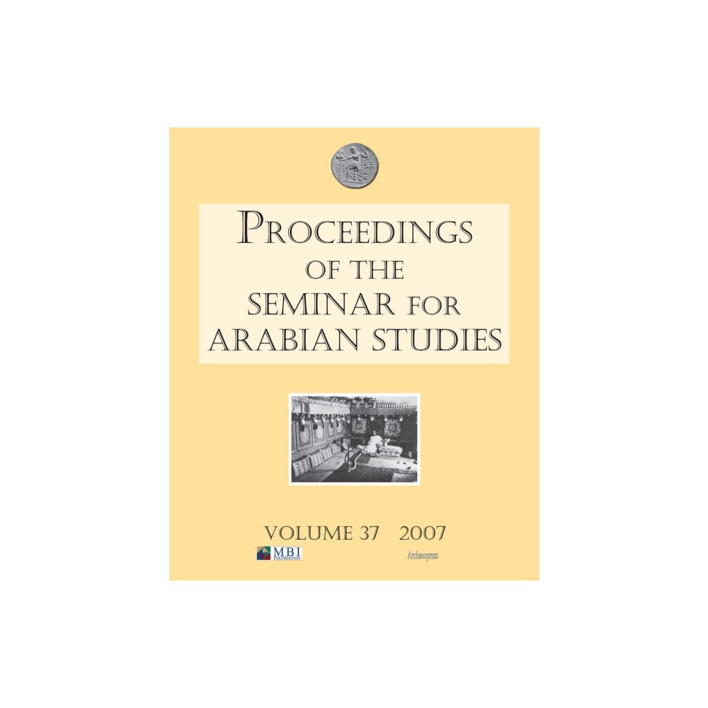Archaeopress Proceedings of the Seminar for Arabian Studies Volume 37 2007 (häftad, eng)