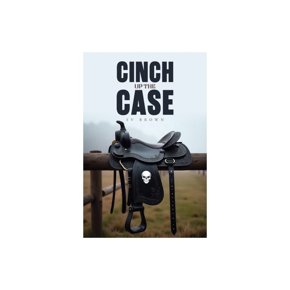 Austin Macauley Publishers Cinch up the Case (häftad, eng)