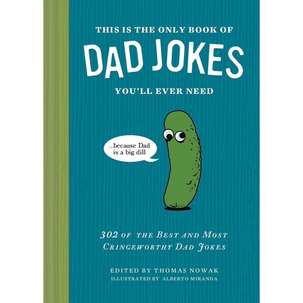 Thomas Nowak This Is the Only Book of Dad Jokes You'll Ever Need 302 of the Best and Most Cringeworthy Dad Jokes (inbunden, eng)