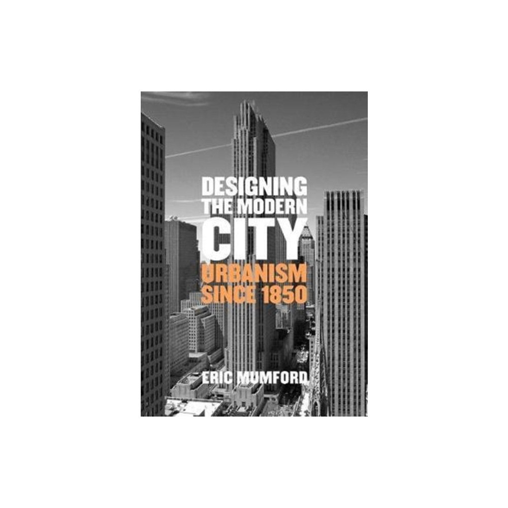 Yale university press Designing the Modern City (inbunden, eng)