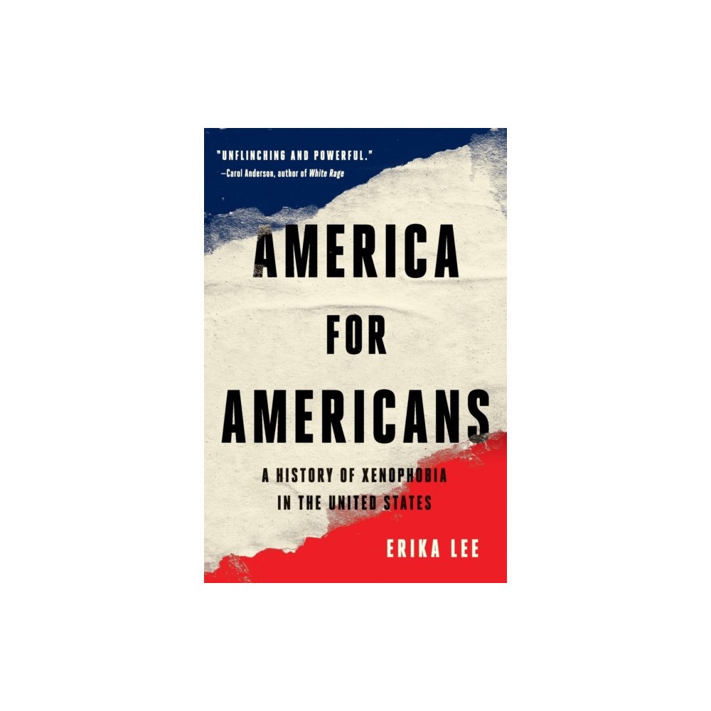 Not Stated America for Americans : A History of Xenophobia in the United States (häftad, eng)