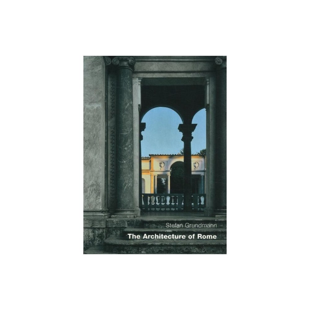 Edition Axel Menges The Architecture Of Rome (häftad, eng)
