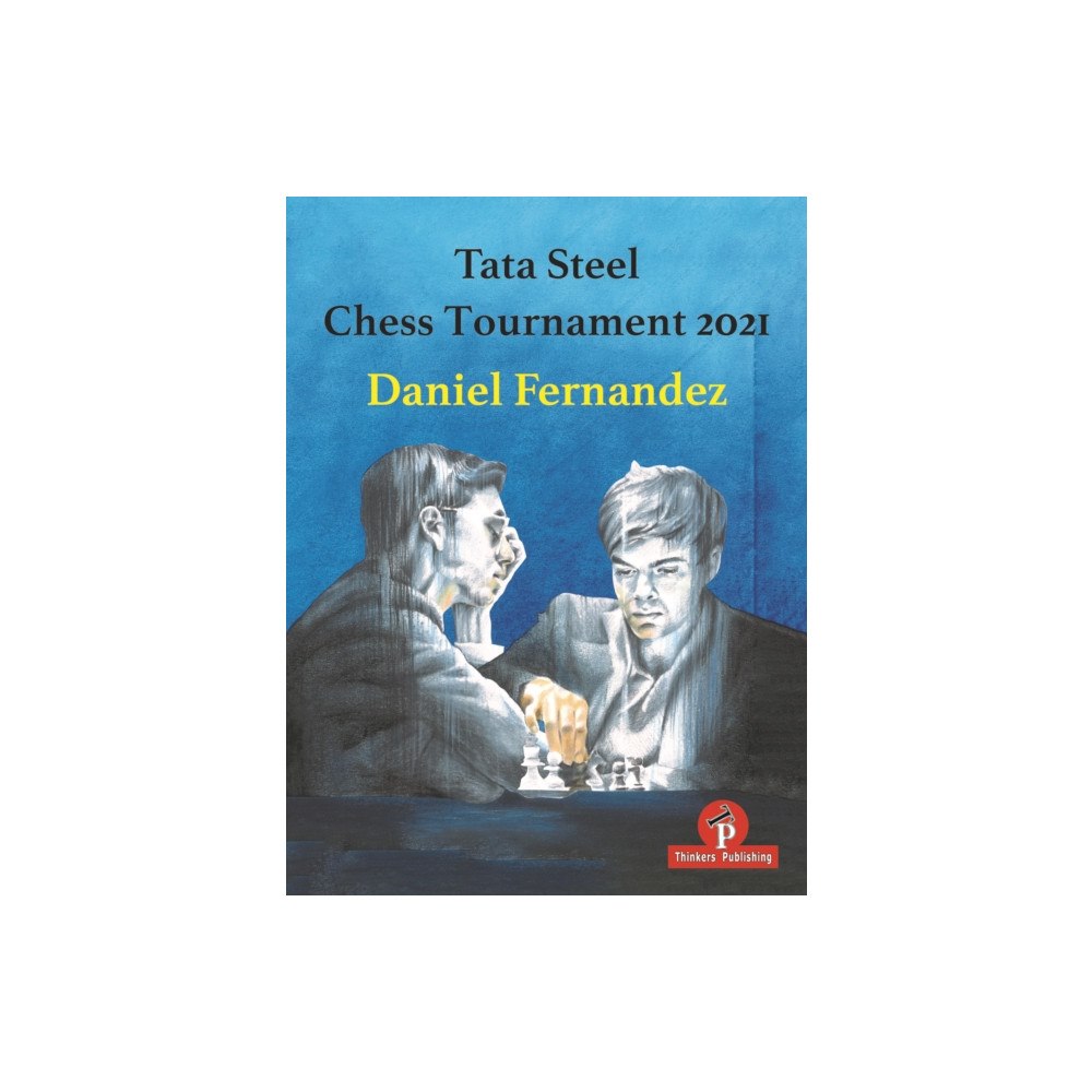 Thinkers Publishing Tata Steel Chess Tournament 2021 (häftad, eng)
