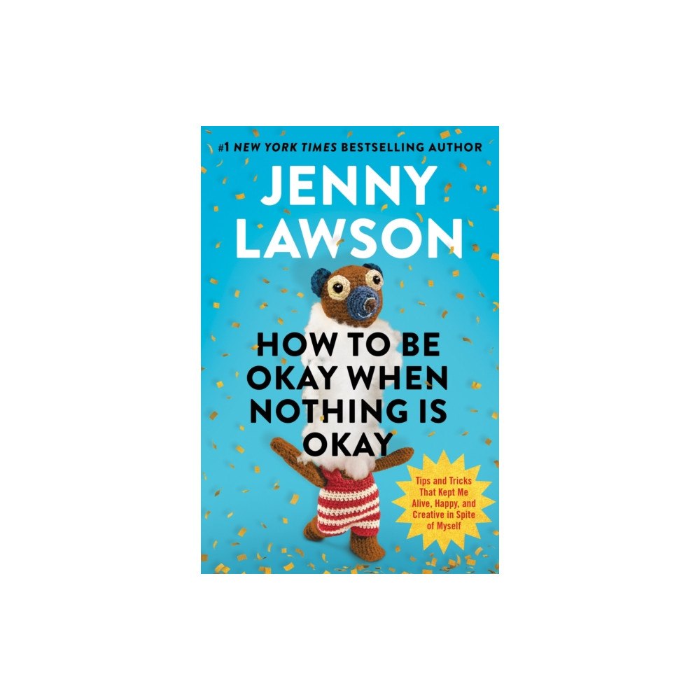 Ebury Publishing How to Be Okay When Nothing is Okay (inbunden, eng)