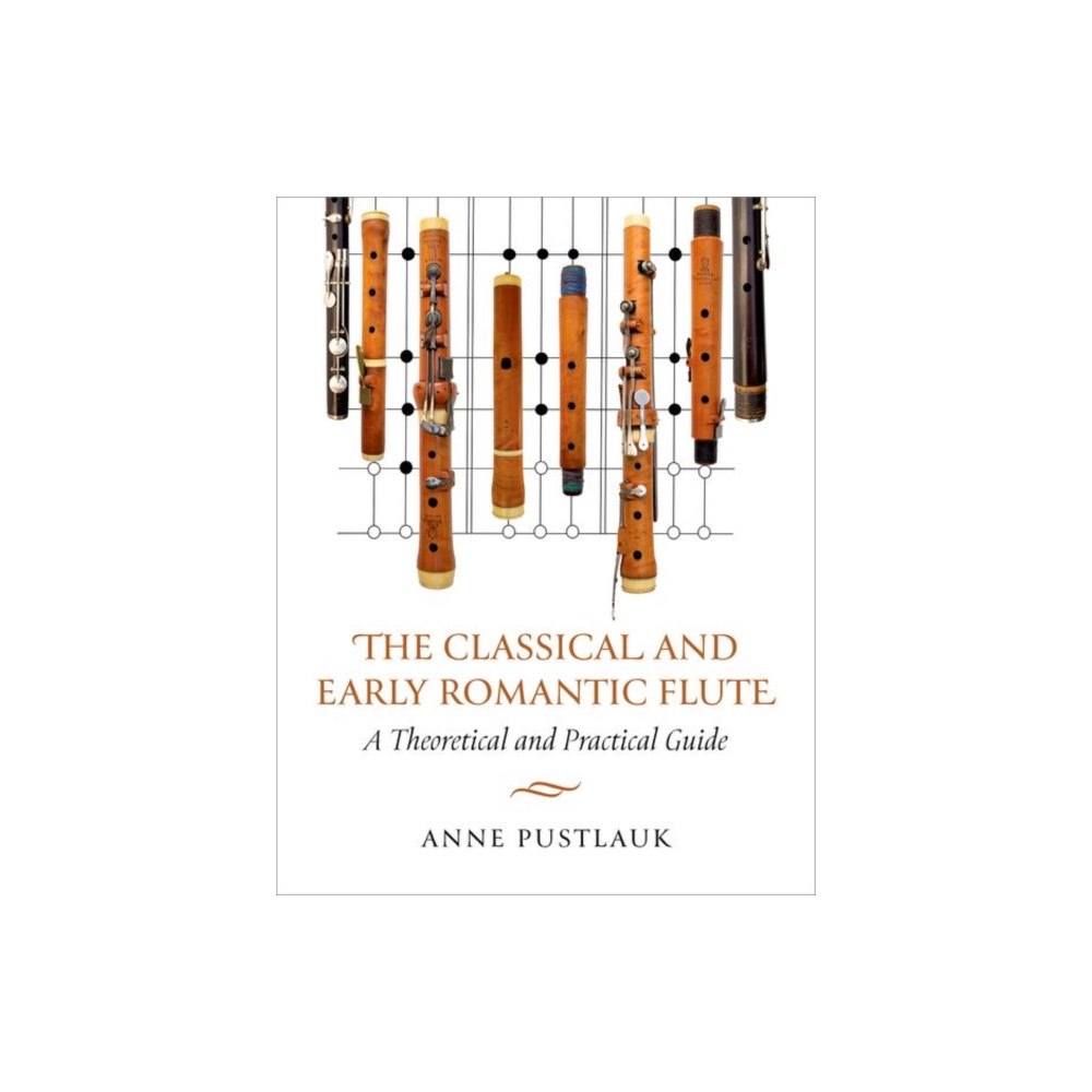 Oxford University Press Inc The Classical and Early Romantic Flute (häftad, eng)