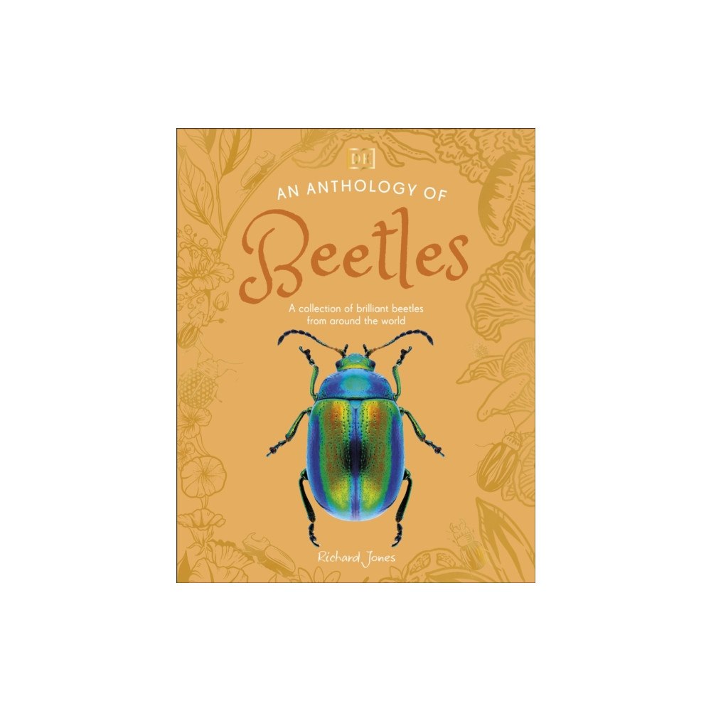 Dorling Kindersley Ltd An Anthology of Beetles (inbunden, eng)