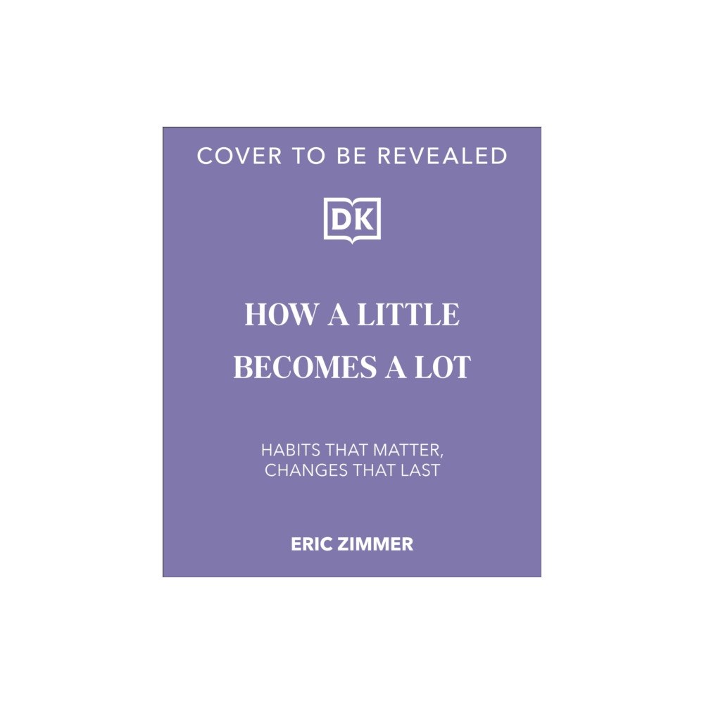 Dorling Kindersley Ltd How a Little Becomes a Lot (inbunden, eng)