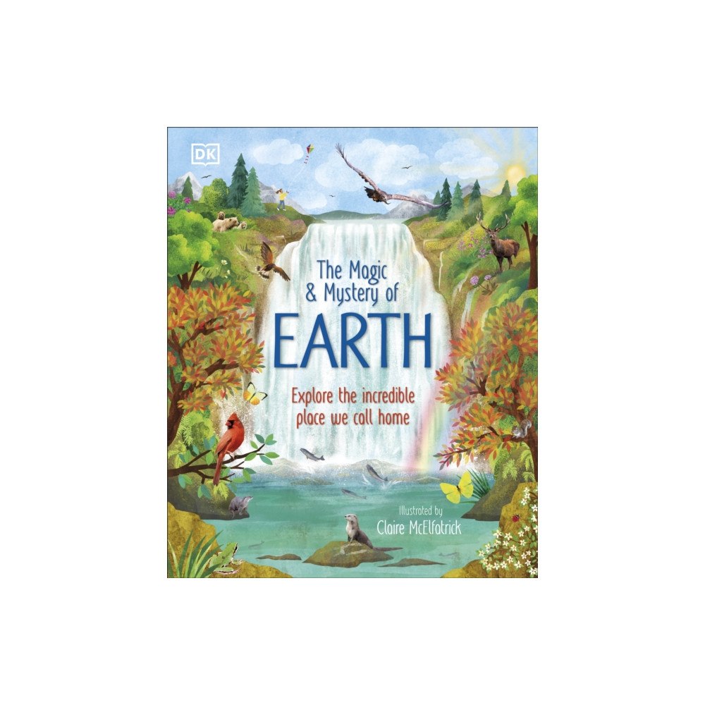 Dorling Kindersley Ltd The Magic and Mystery of Earth (inbunden, eng)