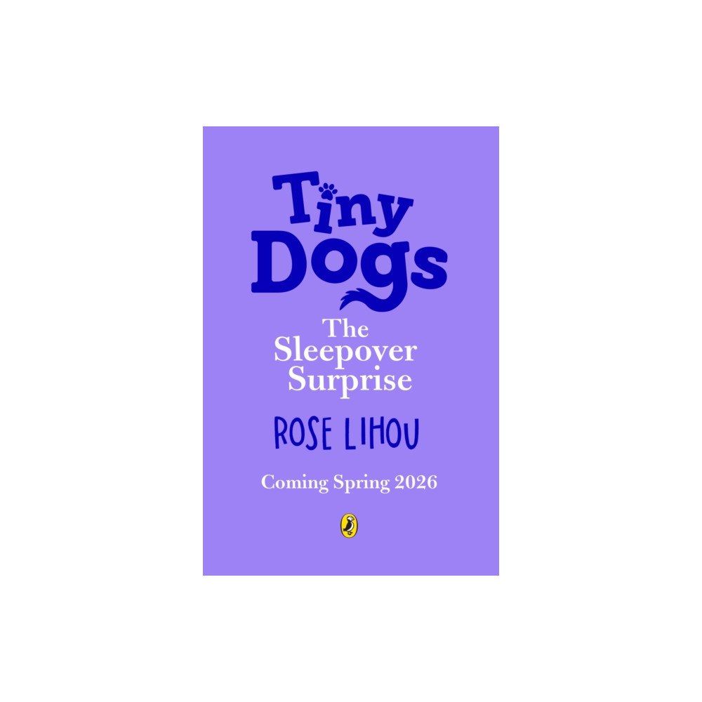 Penguin Random House Children's UK Tiny Dogs: The Sleepover Surprise (häftad, eng)