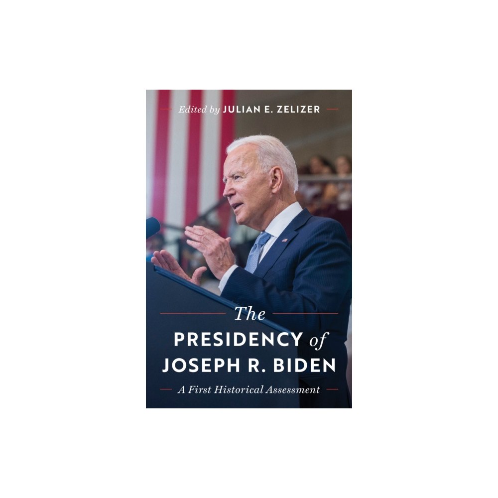 Princeton University Press The Presidency of Joseph R. Biden (häftad, eng)