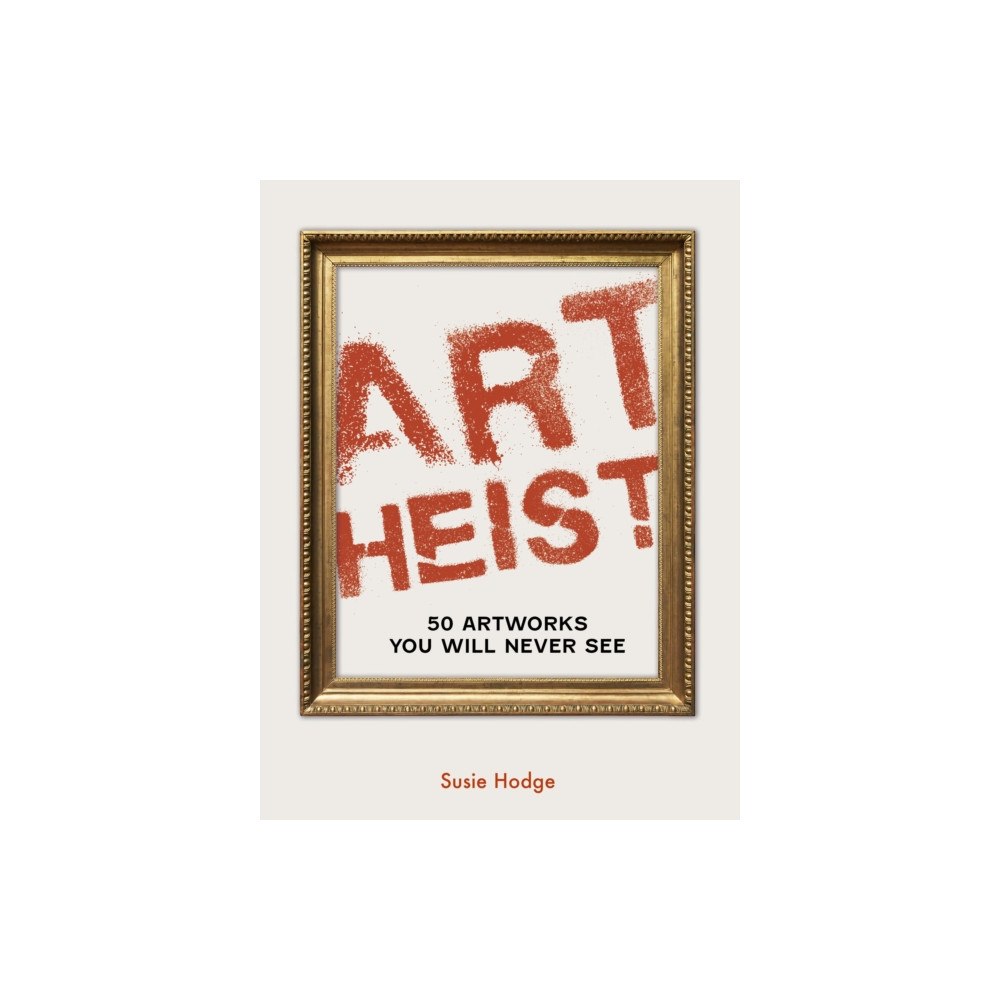 Quarto Publishing Plc Art Heist (häftad, eng)
