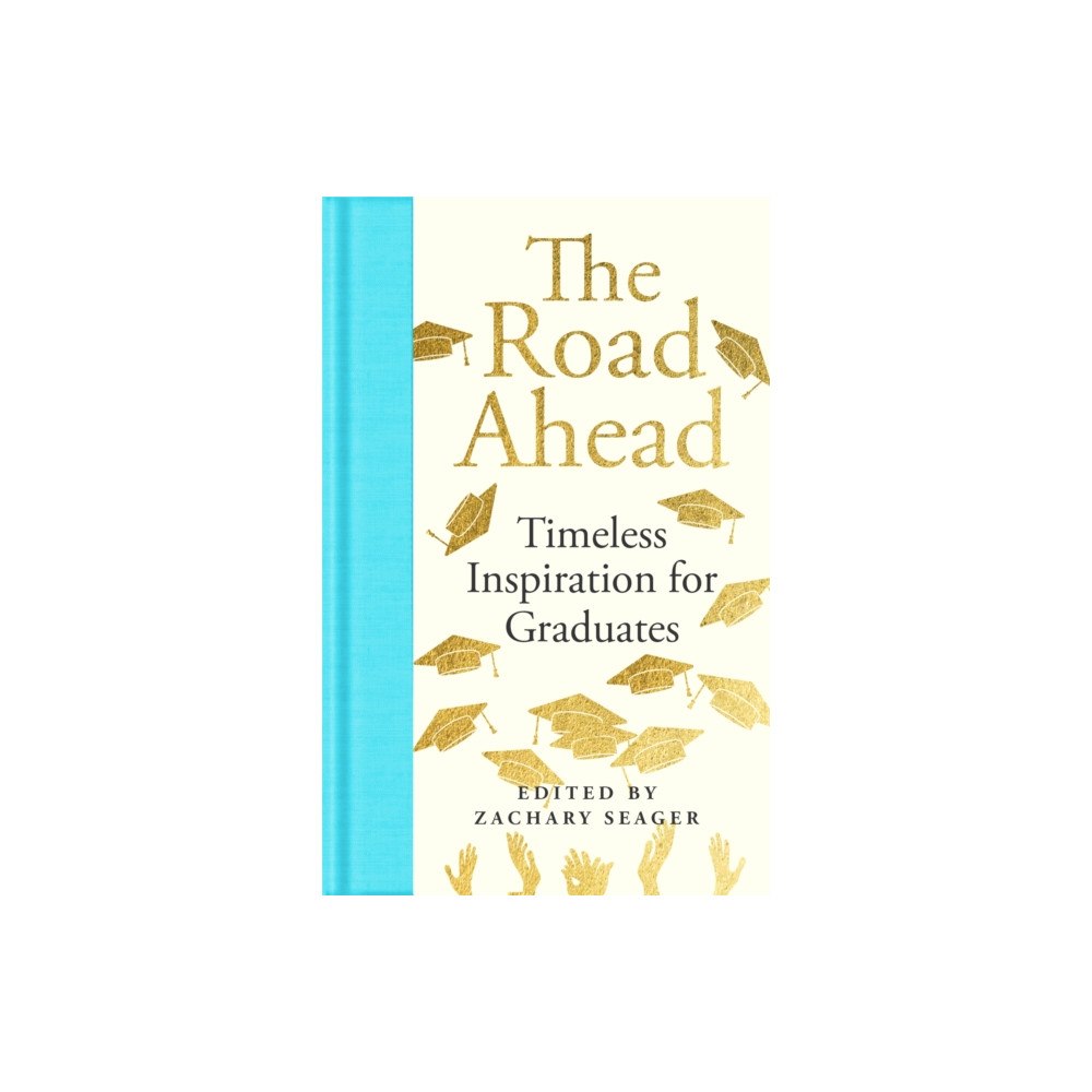 Pan Macmillan The Road Ahead: Timeless Inspiration for Graduates (inbunden, eng)