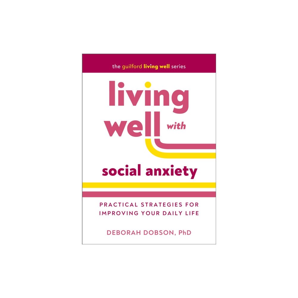 Guilford Publications Living Well with Social Anxiety (häftad, eng)