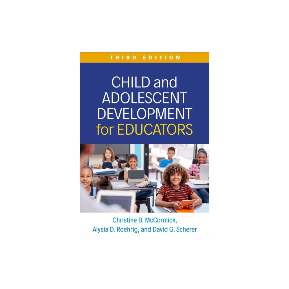 Guilford Publications Child and Adolescent Development for Educators, Third Edition (häftad, eng)