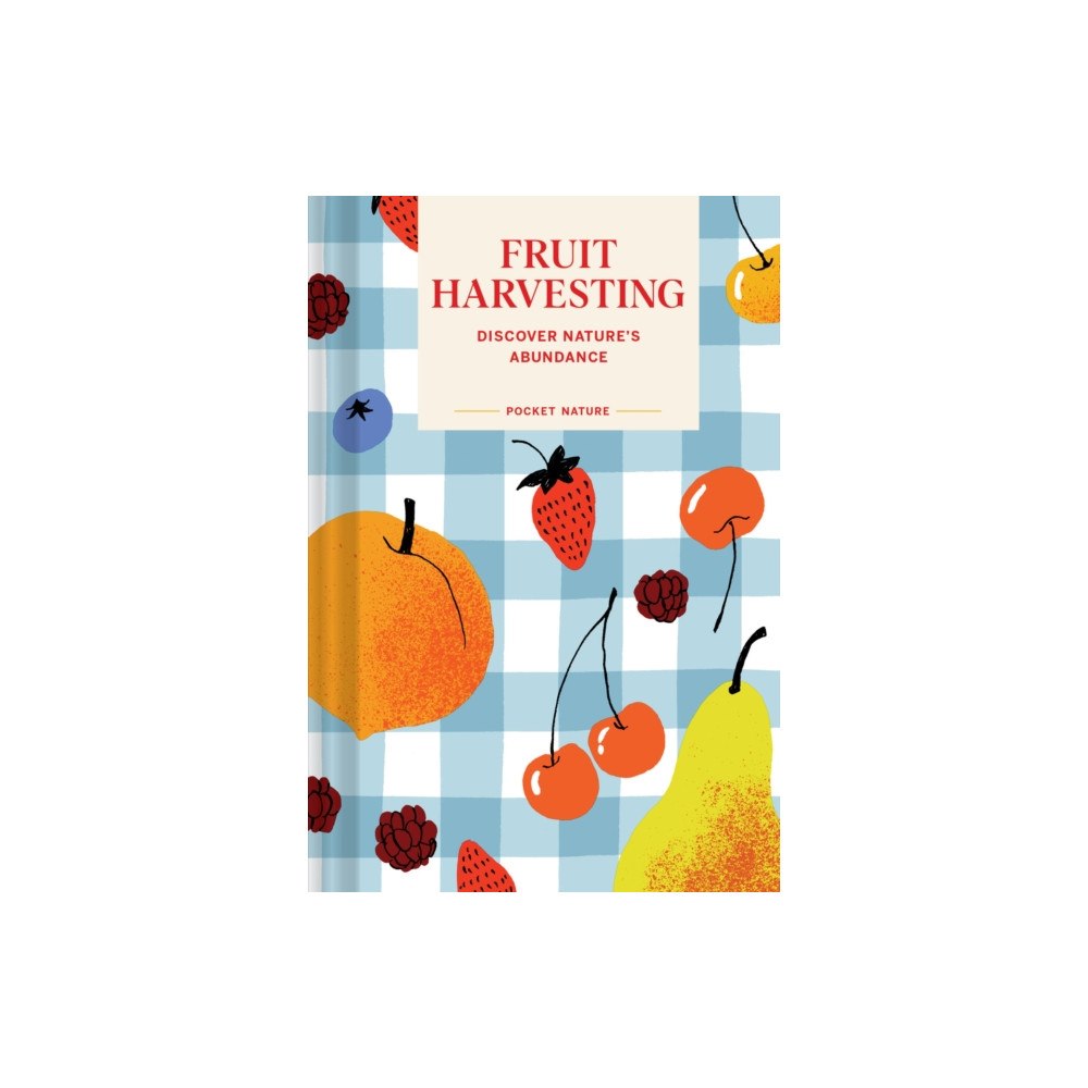 Chronicle Books Pocket Nature: Fruit Harvesting (inbunden, eng)