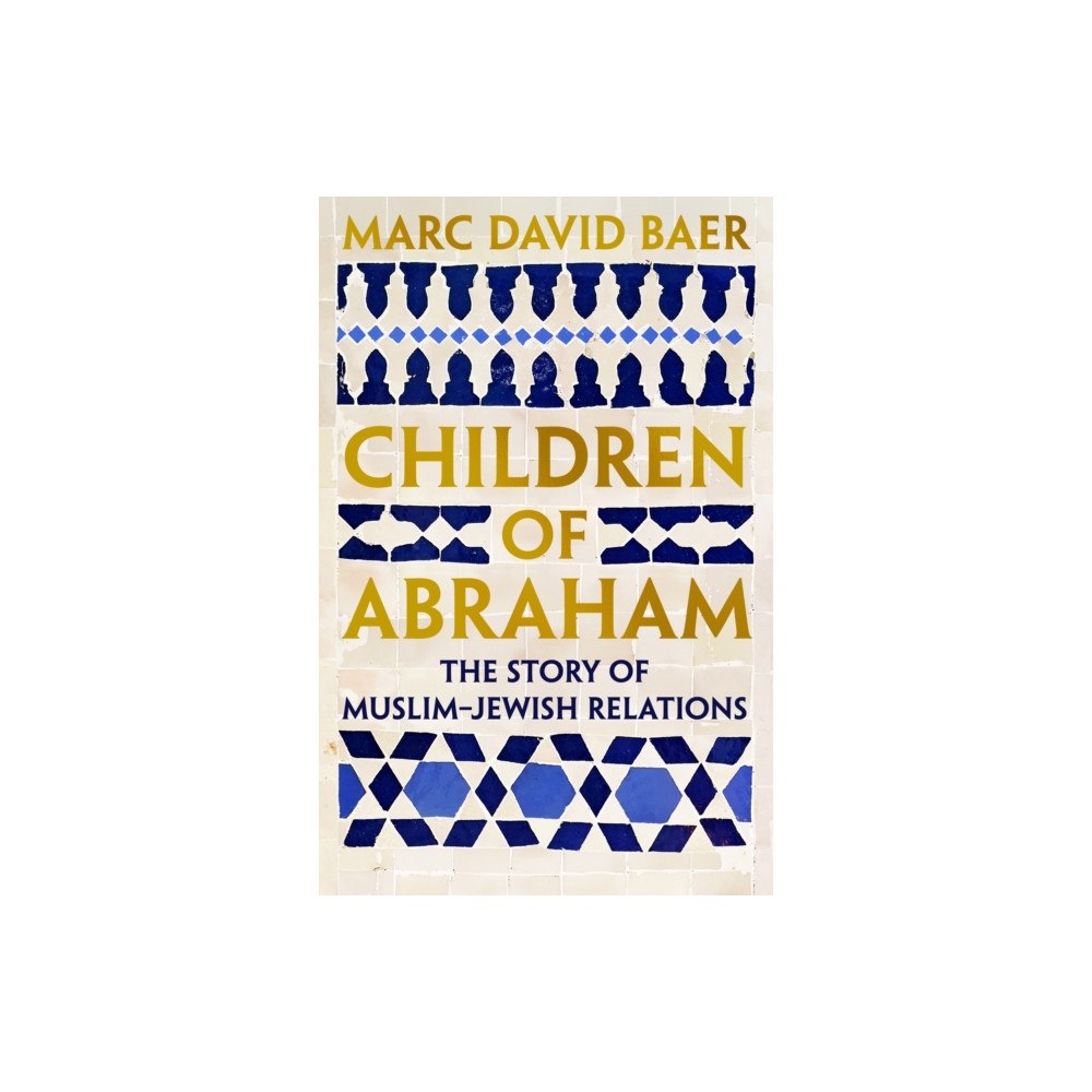 Profile Books Ltd Children of Abraham (inbunden, eng)