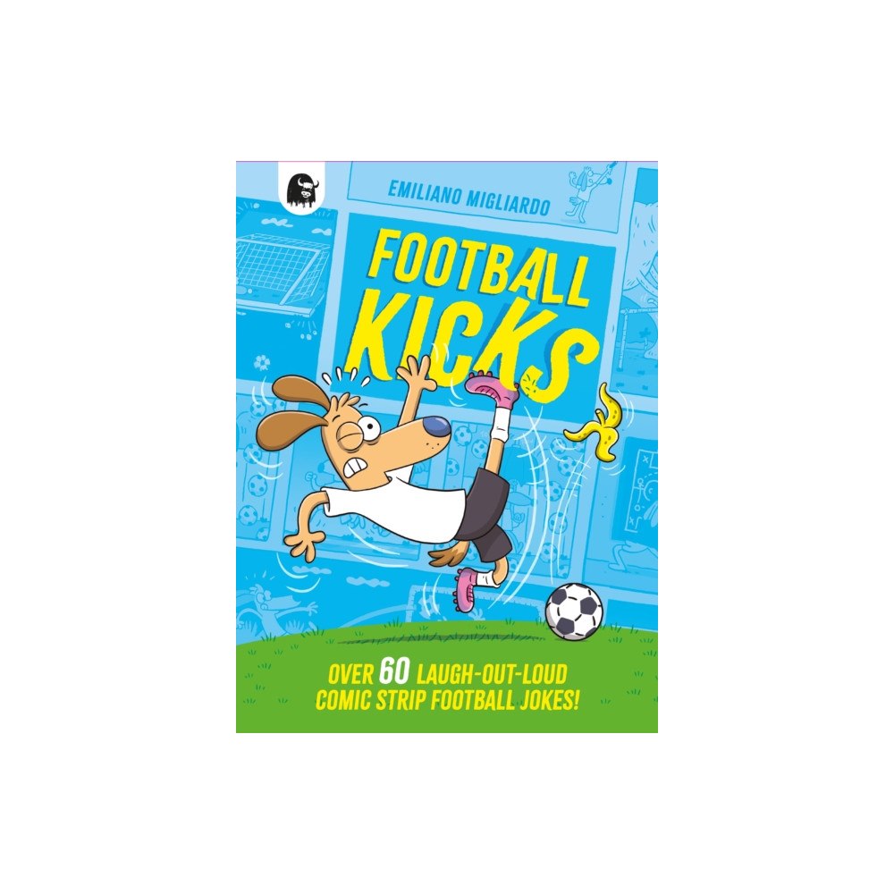 Quarto Publishing Plc Football Kicks (häftad, eng)