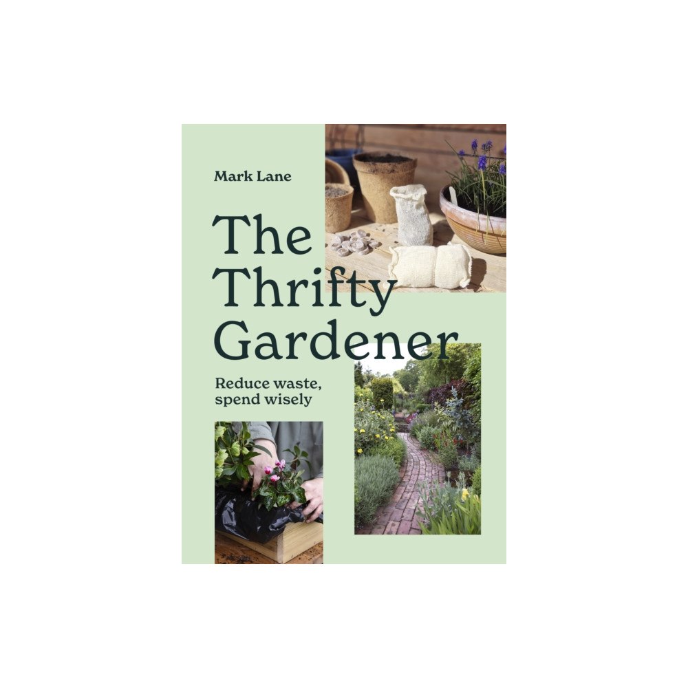 Quarto Publishing Plc The Thrifty Gardener (inbunden, eng)