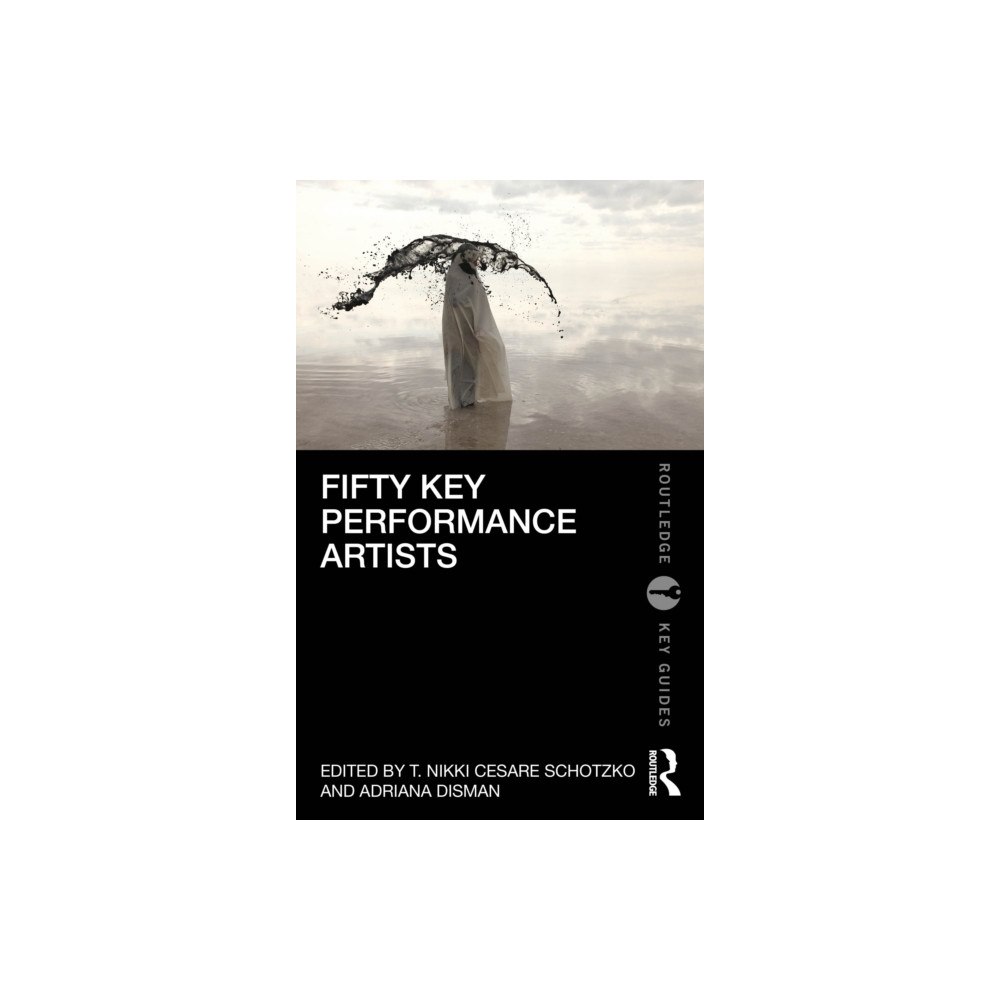 Taylor & francis ltd Fifty Key Performance Artists (häftad, eng)