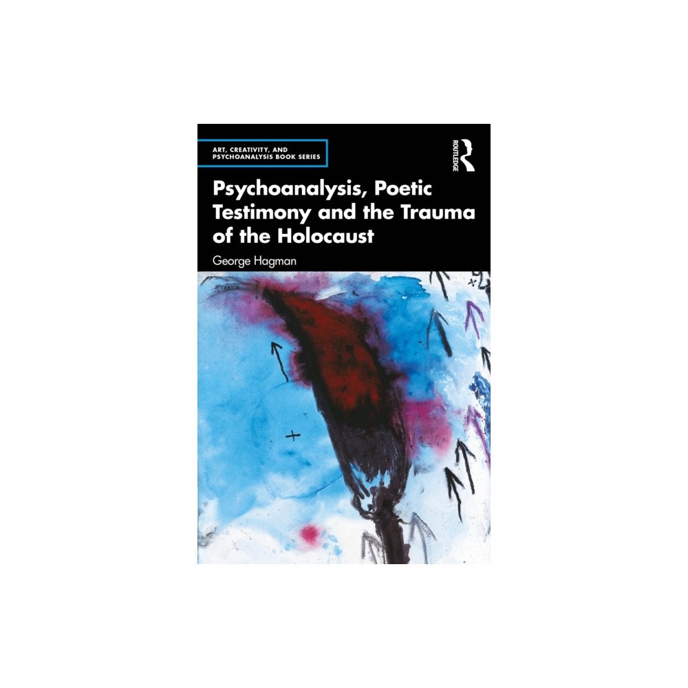 Taylor & francis ltd Psychoanalysis, Poetic Testimony and the Trauma of the Holocaust (häftad, eng)