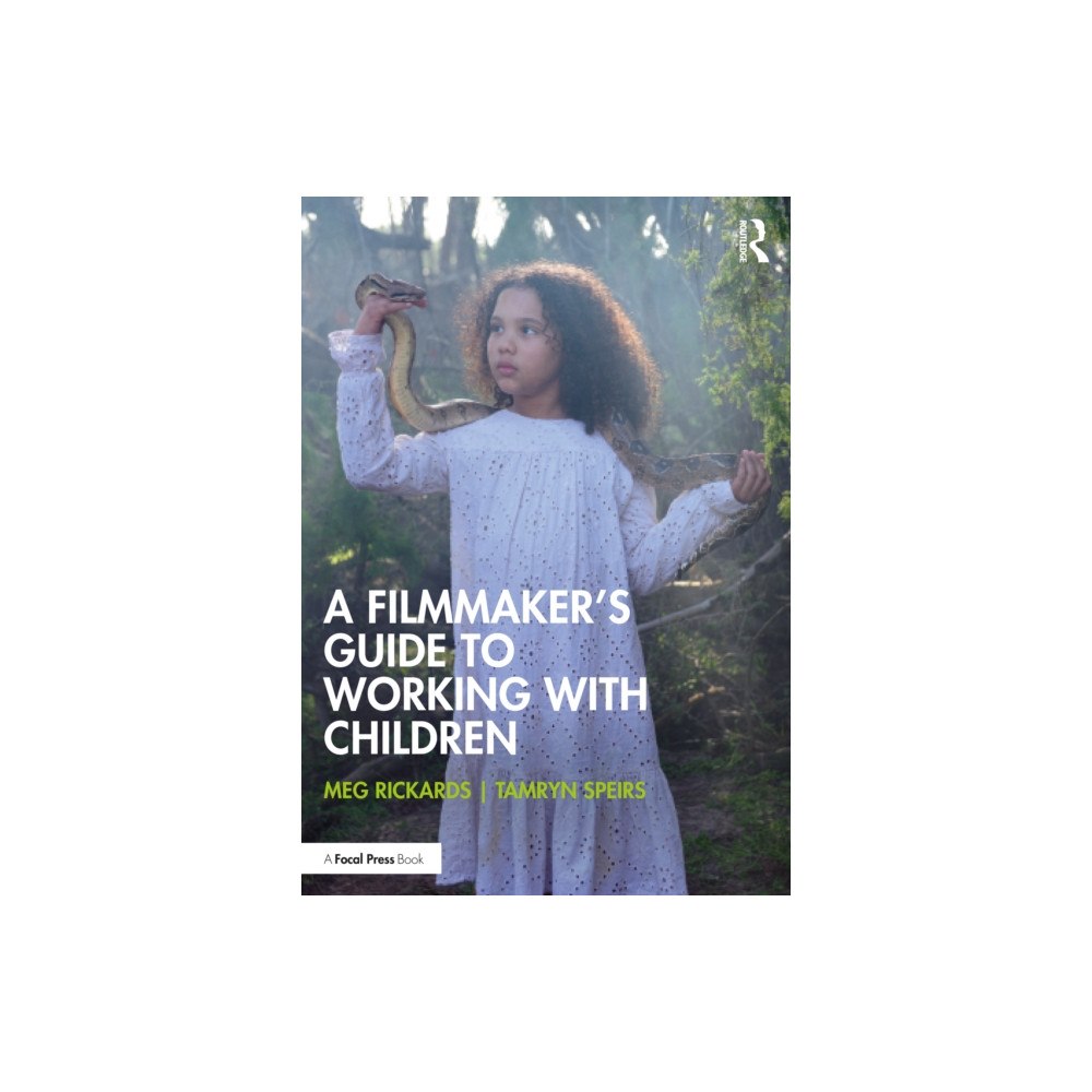 Taylor & francis ltd A Filmmaker’s Guide to Working with Children (häftad, eng)
