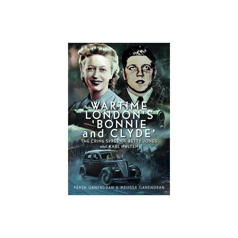 Pen & Sword Books Ltd Wartime London's 'Bonnie and Clyde' (inbunden, eng)