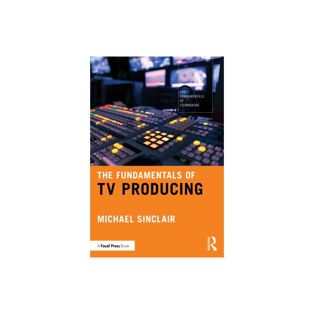 Taylor & francis ltd The Fundamentals of TV Producing (häftad, eng)