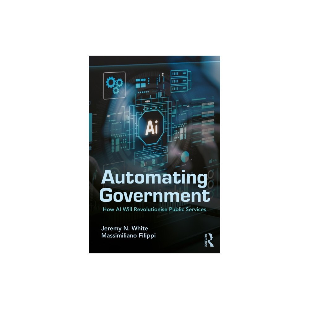 Taylor & francis ltd Automating Government (häftad, eng)