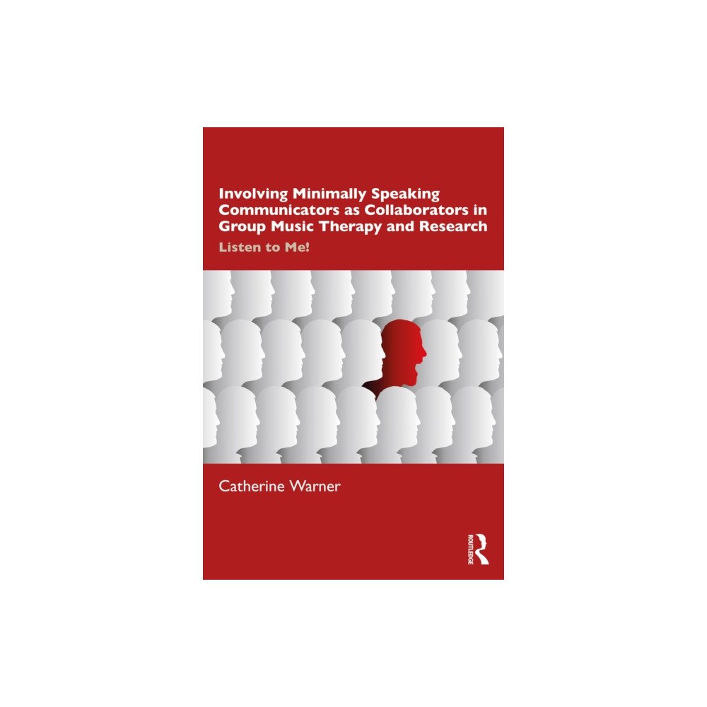 Taylor & francis ltd Involving Minimally Speaking Communicators as Collaborators in Group Music Therapy and Research (häftad, eng)