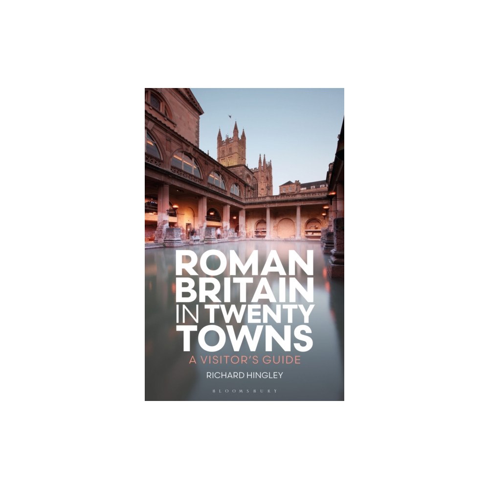 Bloomsbury Publishing PLC Roman Britain in Twenty Towns (häftad, eng)
