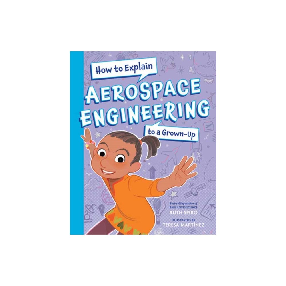 Charlesbridge Publishing,U.S. How To Explain Aerospace Engineering to a Grown-Up (inbunden, eng)