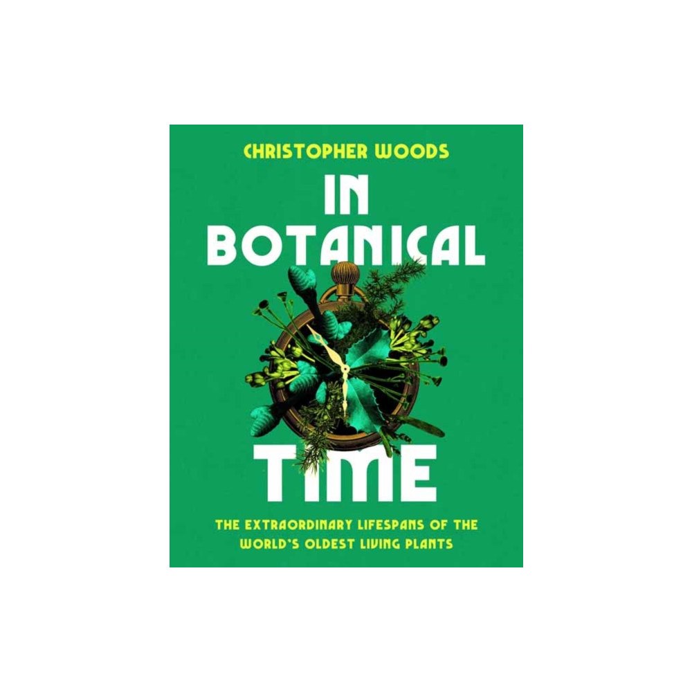 Chelsea Green Publishing Co In Botanical Time (inbunden, eng)