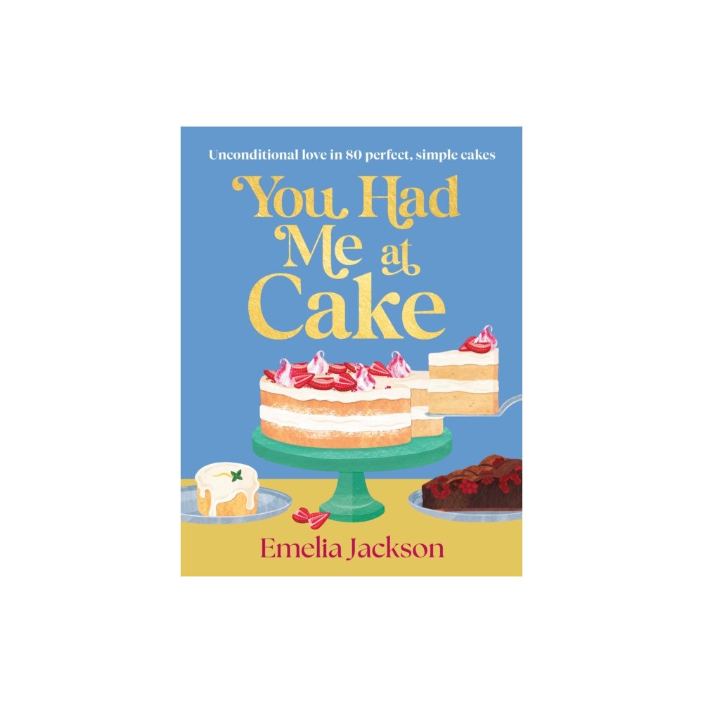 Murdoch Books You Had Me At Cake (inbunden, eng)