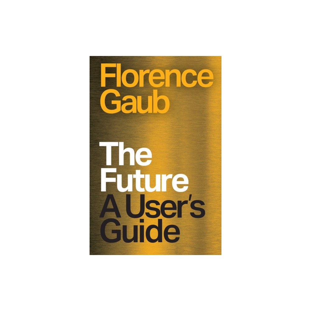 C hurst & co publishers ltd The Future (inbunden, eng)