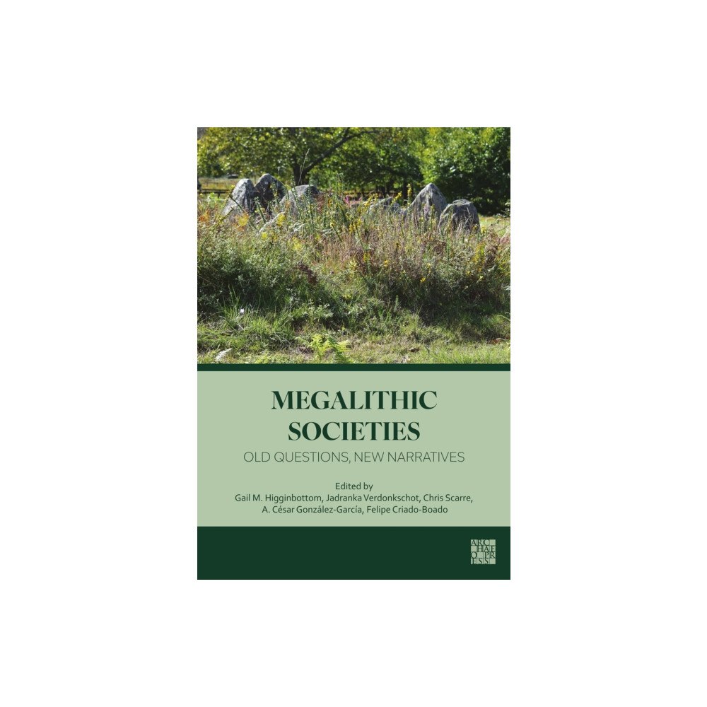 Archaeopress Megalithic Societies: Old Questions, New Narratives (inbunden, eng)
