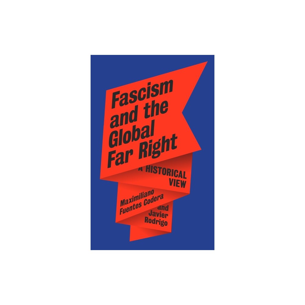 Reaktion Books Fascism and the Global Far Right (inbunden, eng)