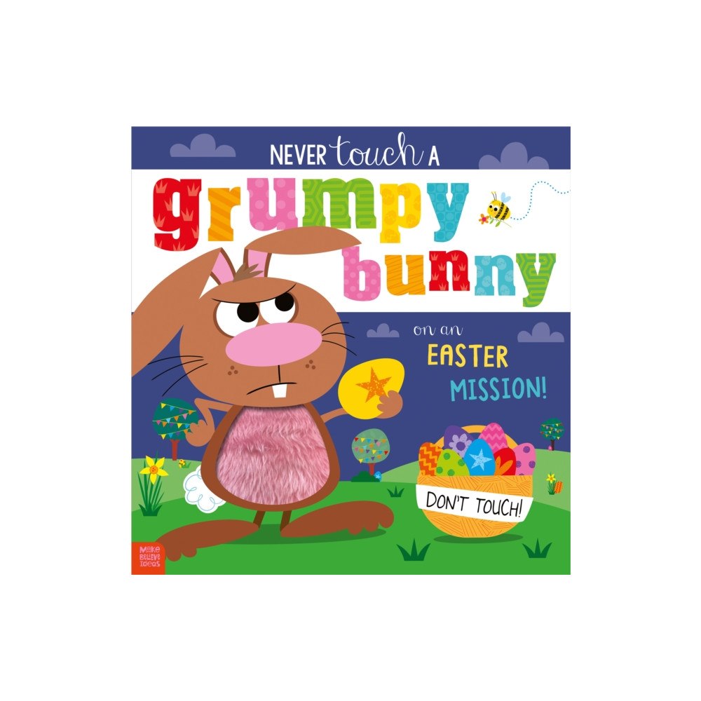 MAKE BELIEVE IDEAS Never Touch a Grumpy Bunny . . . on an Easter Mission! (häftad, eng)