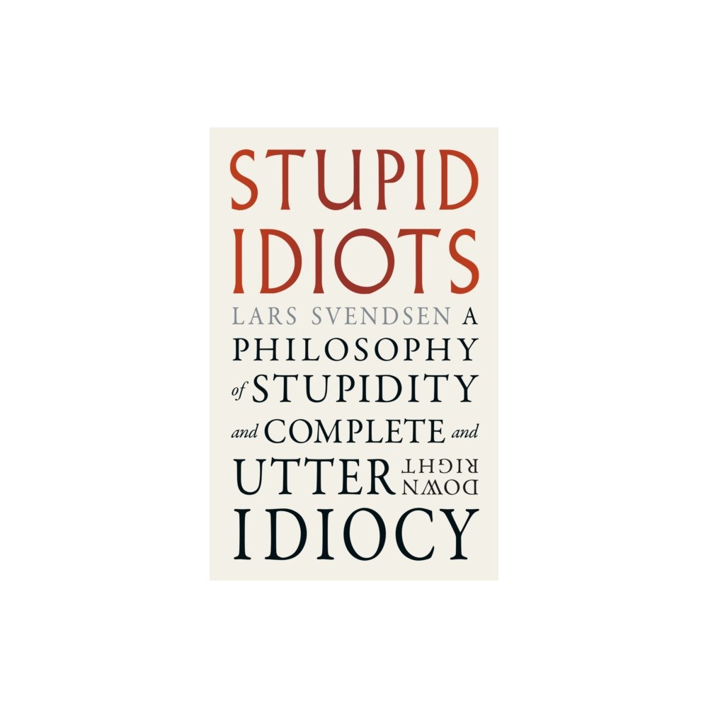 Reaktion Books Stupid Idiots (häftad, eng)