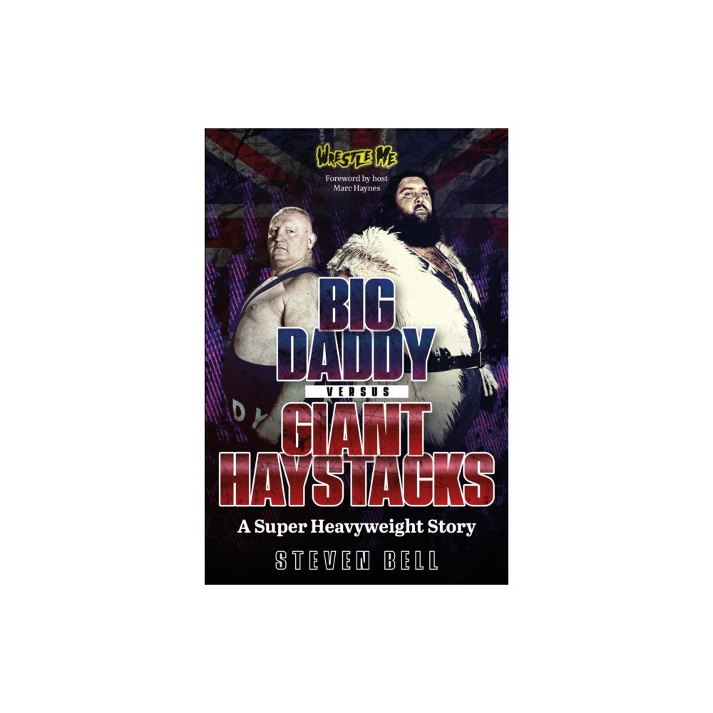 Pitch Publishing Ltd Big Daddy versus Giant Haystacks (inbunden, eng)