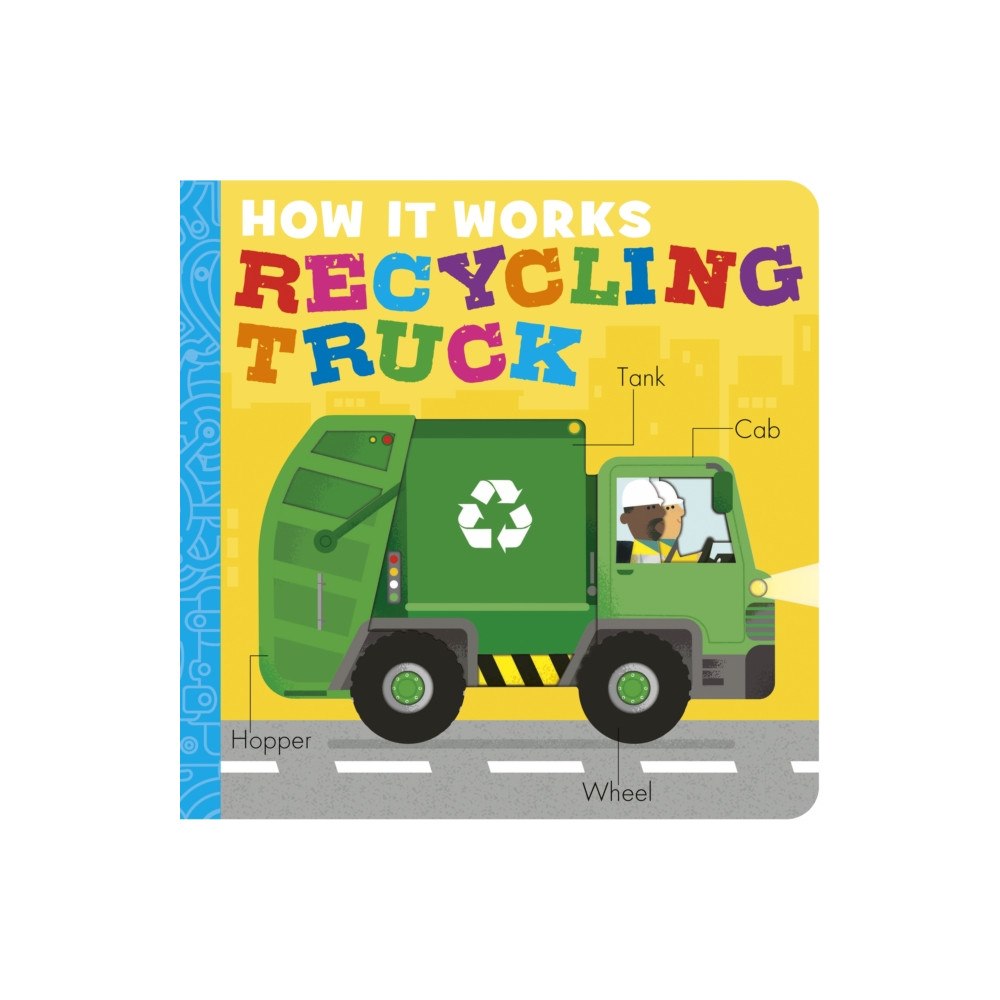 Little Tiger Press Group How It Works: Recycling Truck (bok, board book, eng)
