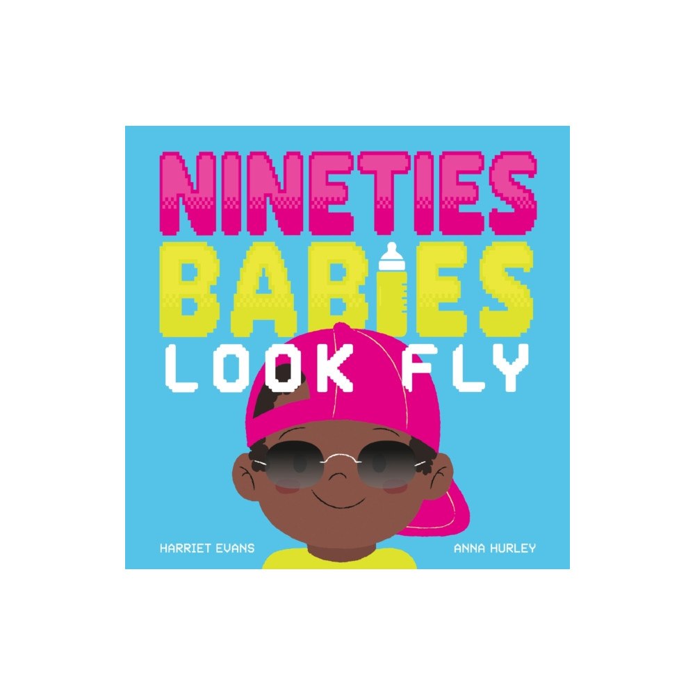 Little Tiger Press Group Nineties Babies Look Fly (bok, board book, eng)