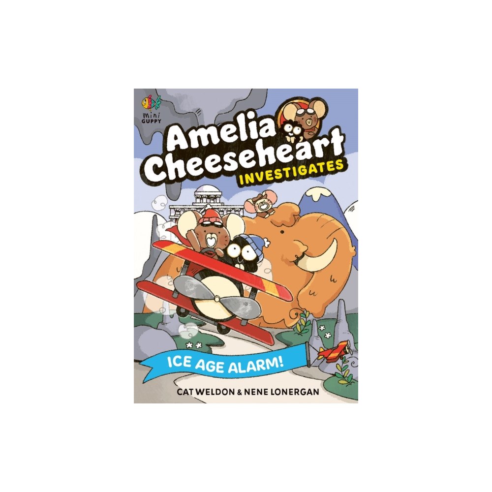 Guppy Publishing Ltd Amelia Cheeseheart Investigates: Ice Age Alarm (häftad, eng)