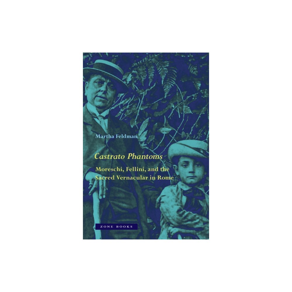 Zone Books Castrato Phantoms (inbunden, eng)