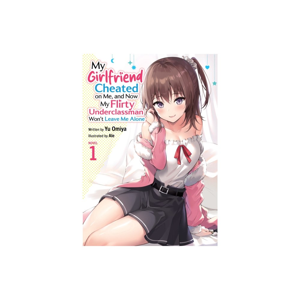 Seven Seas Entertainment, LLC My Girlfriend Cheated on Me, and Now My Flirty Underclassman Won't Leave Me Alone (Light Novel) Vol. 1 (häftad, eng)