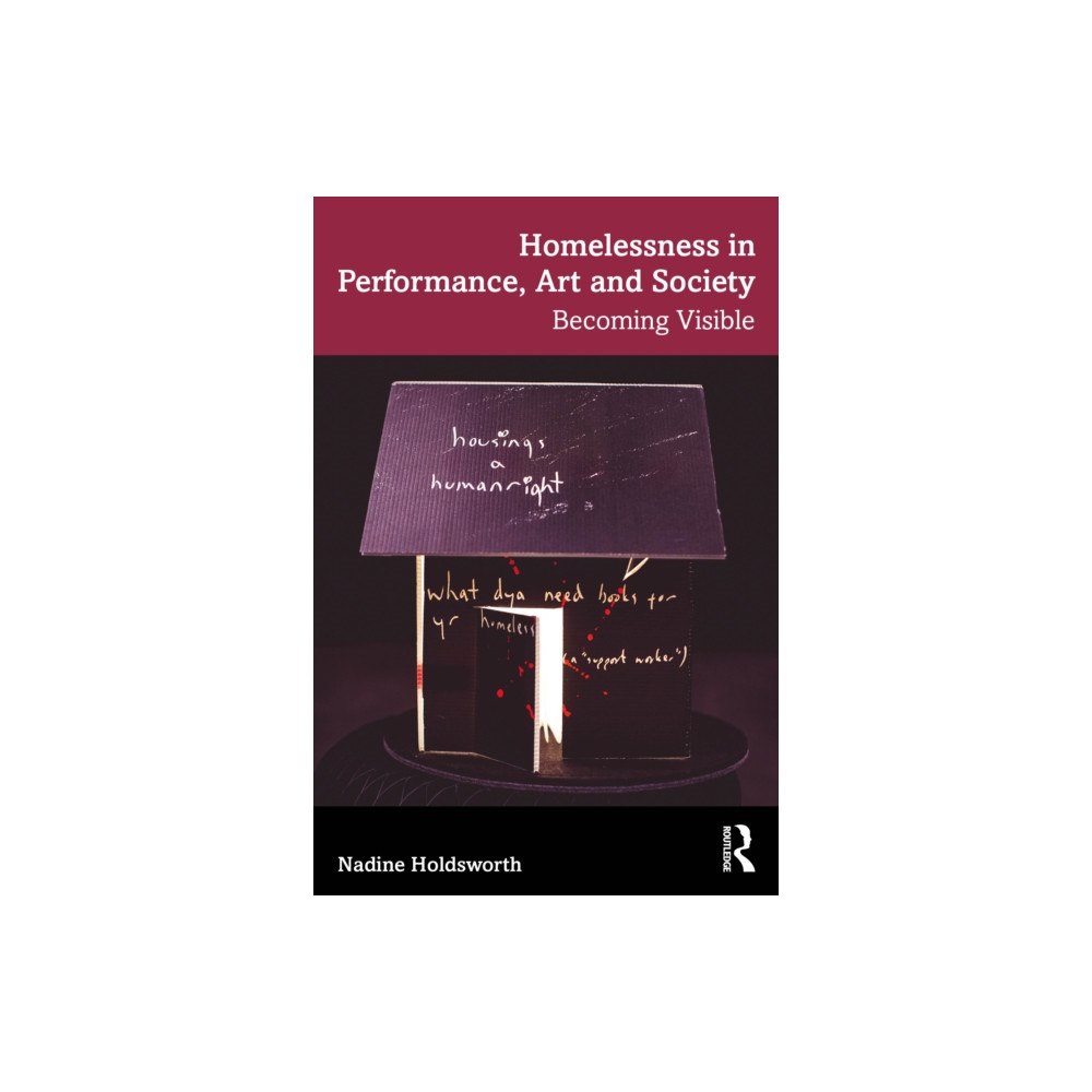 Taylor & francis ltd Homelessness in Performance, Art and Society (häftad, eng)